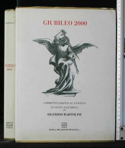 Giubileo 2000 Commento Grafico Al Vangelo in Cento Acquerelli - Sigfrido Bartolini - copertina