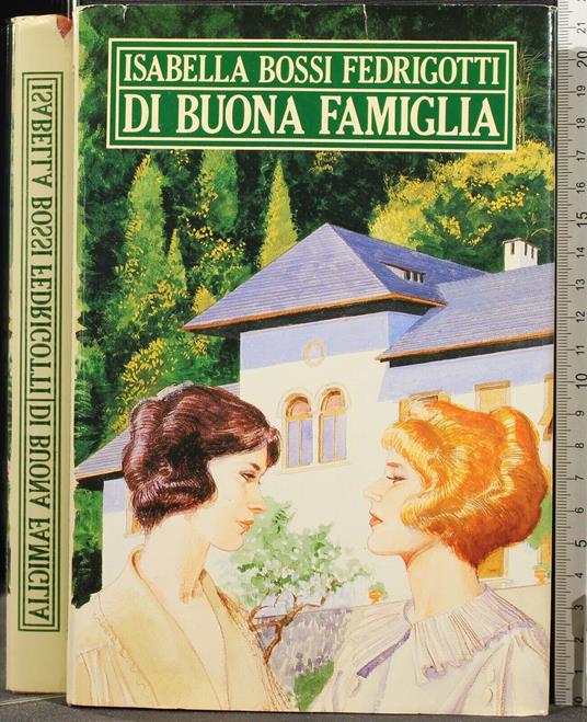 Di Buona Famiglia - Isabella Bossi Fedrigotti - copertina