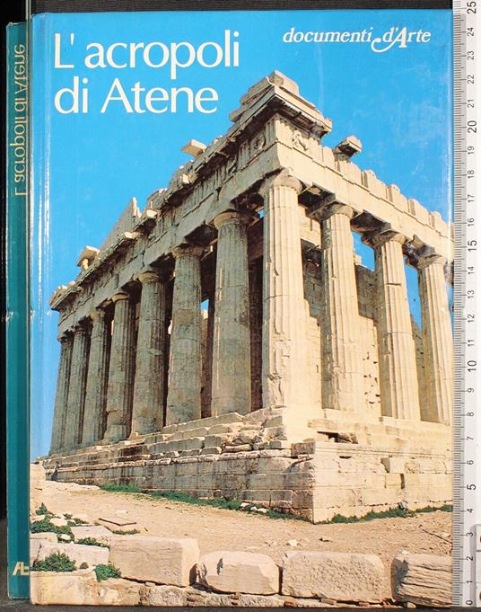 Documenti d'arte l'acropoli di Atene - Nevio Degrassi - copertina