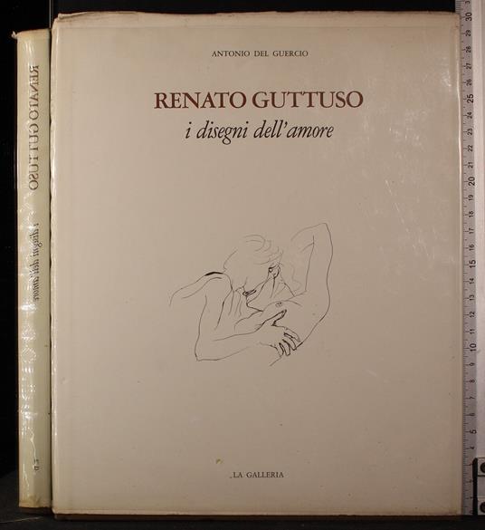 Renato Guttuso. I disegni dell'amore - Antonio Del Guercio - copertina