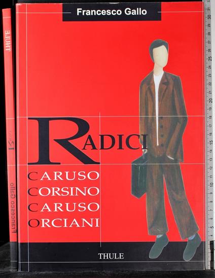 Radici. Caruso,Corsino,Caruso,Orciani - Francesco Gallo - copertina