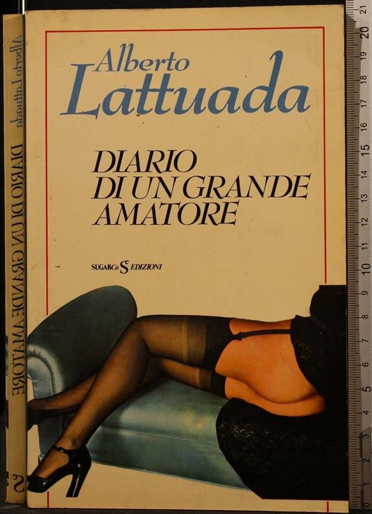 Diario di Un Grande Amatore - Alberto Lattuada - copertina