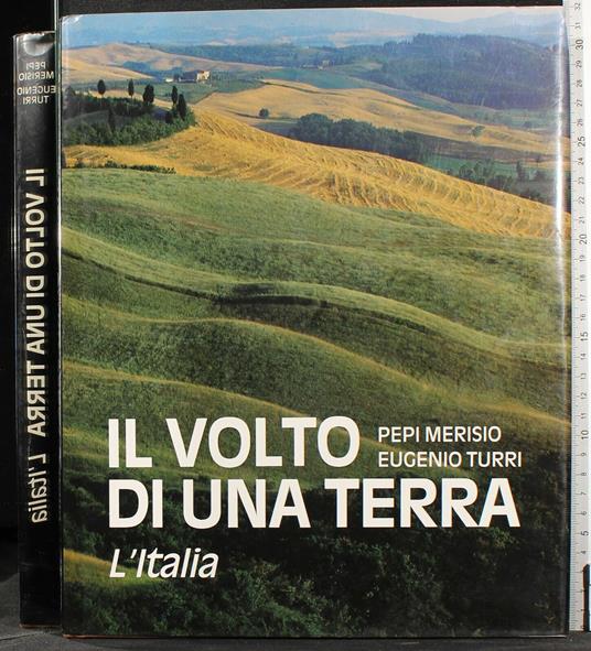 Il Volto di Una Terra. L'Italia - Pepi Merisio - copertina