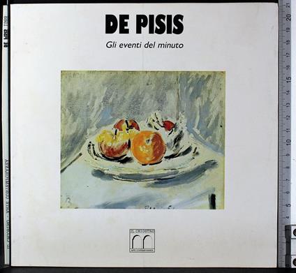 De Pisis. Gli eventi del minuto - Elena Pontiggia - copertina