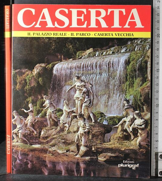 Caserta. Il Palazzo Reale. Il parco - Loretta Santini - copertina