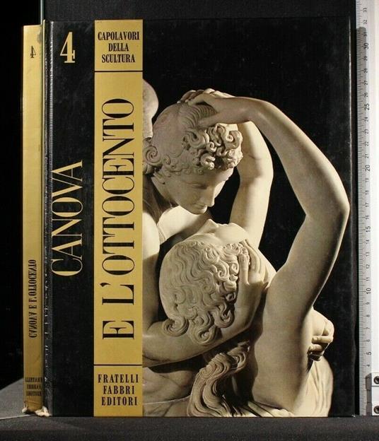 Capolavori Della Scultura 4 Canova e L'Ottocento - Pietro Scarpellini - copertina