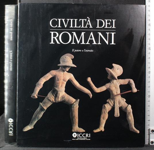 Civiltà dei romani. Il potere e l'esercito - Salvatore Settis - copertina