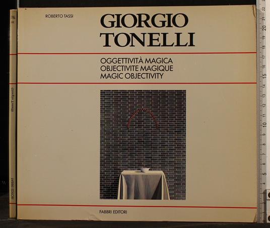 Giorgio Tonelli. Oggettività Magica - Roberto Tassi - copertina