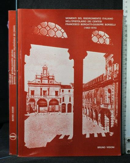 Momenti Del Risorgimento Italiano Nell'Epistolario Dei Centesi - Bruno Vidoni - copertina