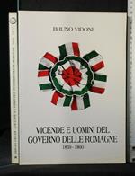 Vicende e Uomini Del Governo Delle Romagne 1859-1860