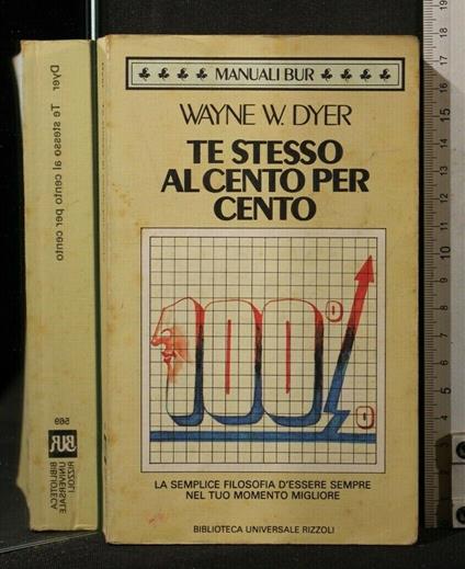 Te Stesso Al Cento per Cento - Wayne W. Dyer - copertina