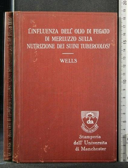 L' Influenza Dell' Olio di Fegato di Merluzzo Sulla Nutrizione Dei - David Wells - copertina