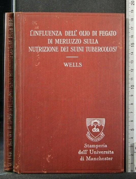 L' Influenza Dell' Olio di Fegato di Merluzzo Sulla Nutrizione Dei - David Wells - copertina