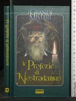 I Grandi Misteri Le Profezie di Nostradamus