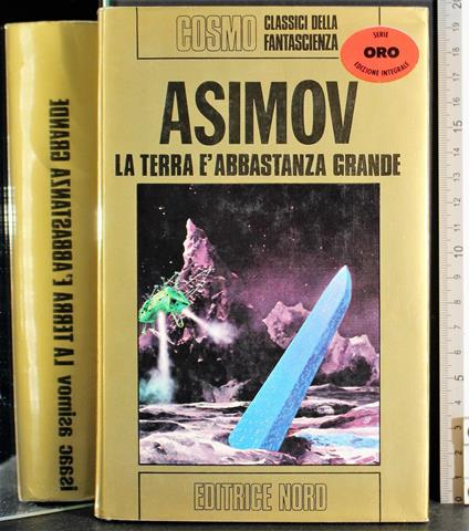 La terra è abbastanza grande - Isaac Asimov - Libro Usato - Editrce Nord -  | IBS
