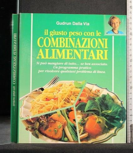 Il Giusto Peso con El Combinazioni Alimentari - Gudrun Dalla Via - copertina