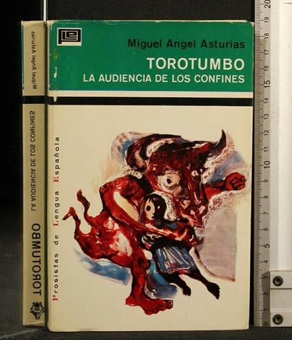 Torotumbo La Audiencia De Los Confines - Miguel A. Asturias - copertina
