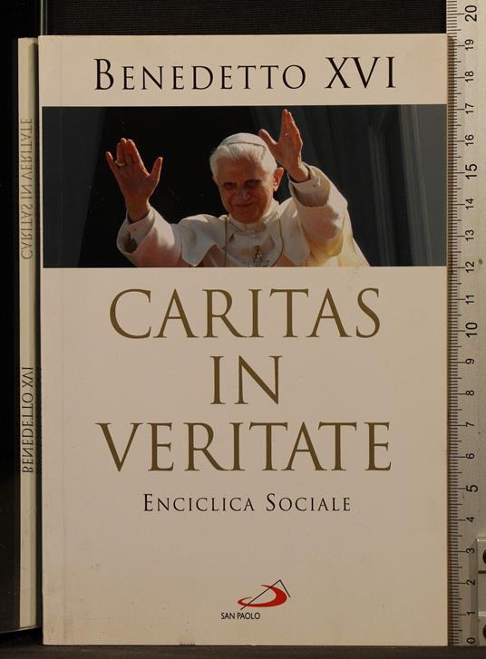 Caritas in veritate. Enciclica sociale Benedetto XVI Joseph