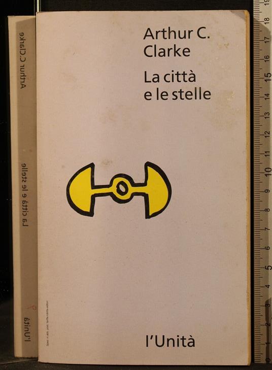 Le cittÃ e le stelle - Arthur C. Clarke - copertina