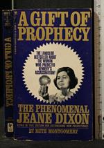 A Gift Of Prophecy The Phenomenal Jeane Dixon