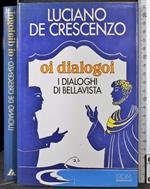 Oi dialoghi. I dialoghi di bellavista