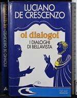 Oi dialoghi. I dialoghi di Bellavista