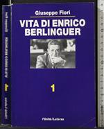Vita di Enrico Berlinguer. Vol
