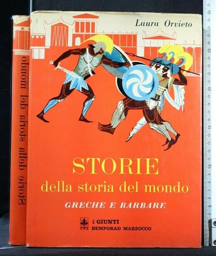 Storie Della Storia Del Mondo Greche e Barbare - Laura Orvieto - copertina