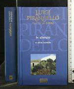 Tutte Le Opere: in Silenzio e Altre Novelle