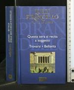 Tutte Le Opere: Questa Sera Si Recita a Soggetto. Trovarsi -