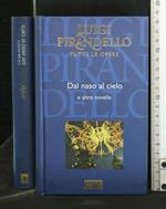 Tutte Le Opere: Dal Naso Al Cielo e Altre Novelle