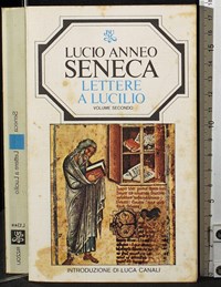 Lettere a Lucilio. Vol. 2: Libri 10-20 - Lucio Anneo Seneca - Libro -  Rizzoli - Superclassici