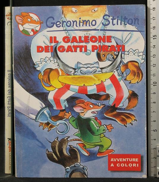 Il galeone dei gatti pirati - Geronimo Stilton. Libro usato