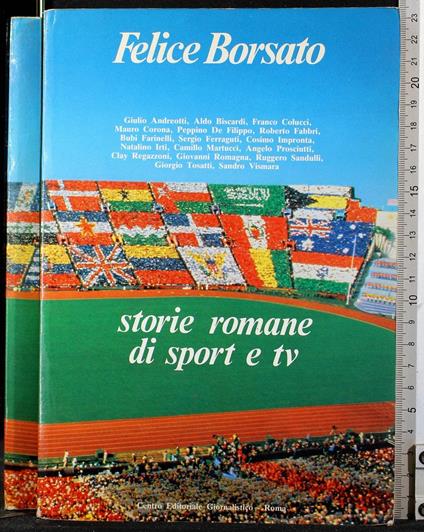 Storie romane di sport e tv - Felice Borsato - copertina