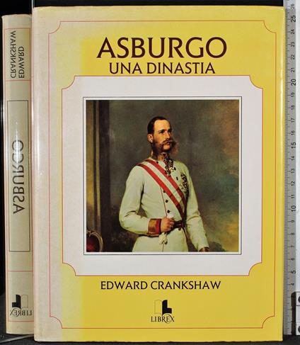 Asburgo. Una dinastia - Edward Crankshaw - copertina