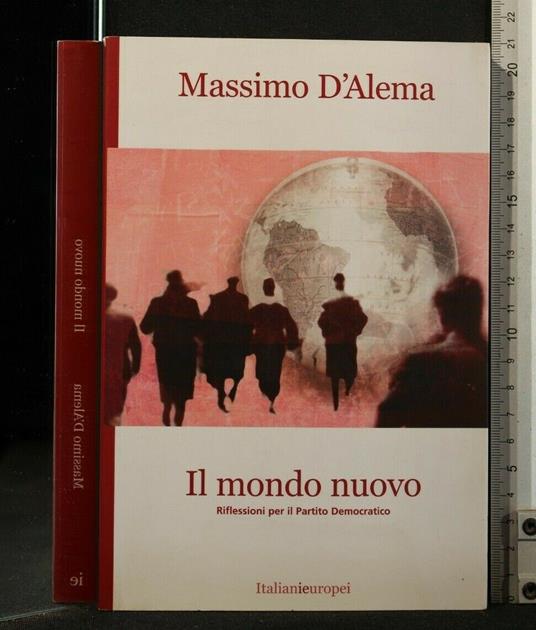 Il Mondo Nuovo. Massimo D'Alema. Italianieuropei - Massimo D'Alema - copertina