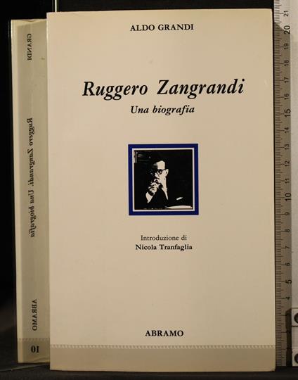 Ruggero Zangrandi. Una biografia - Aldo Grandi - copertina