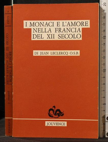 I Monaci e L'Amore Nella Francia Del Xii Secolo - Jean Leclercq - copertina