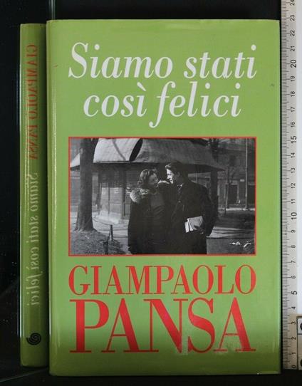 Siamo Stati Così Felici - Giampaolo Pansa - copertina