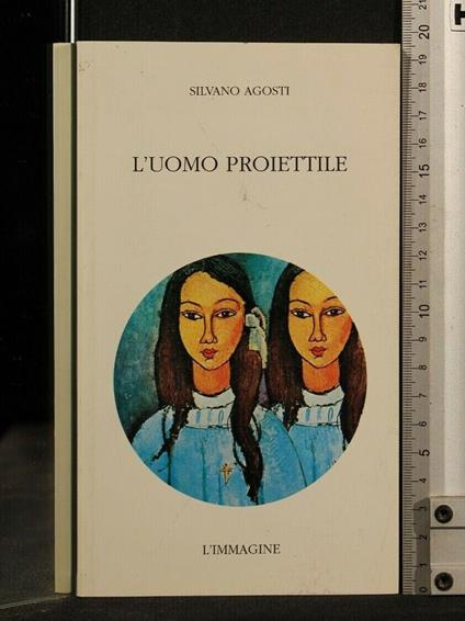 L' Uomo Proiettile - Silvano Agosti - copertina