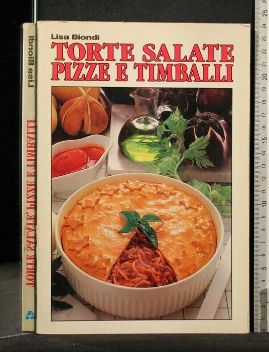 Torte Salate Pizze e Timballi - Lisa Biondi - copertina