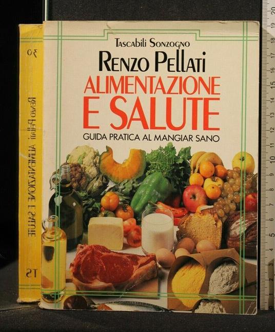 Alimentazione e Salute - Renzo Pellati - copertina