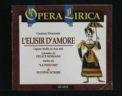 L' Elisir D'Amore. Opera Buffa in Due Atti. Gaetano Donizetti - Gaetano Donizetti - copertina