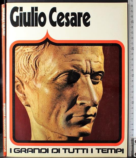 I grandi di tutti i tempi. Giulio Cesare - Giancarlo Buzzi - copertina