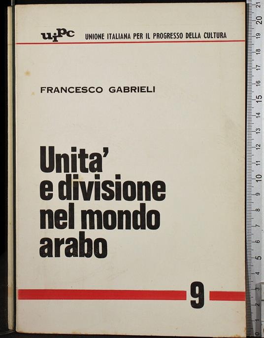 Unità divisione nel mondo arabo - Francesco Gabrieli - copertina