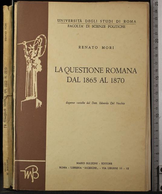 La questione romana dal 1865 al 1870. Dispense. - Renato Mori - copertina