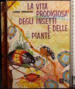 La vita prodigiosa degli insetti e delle piante