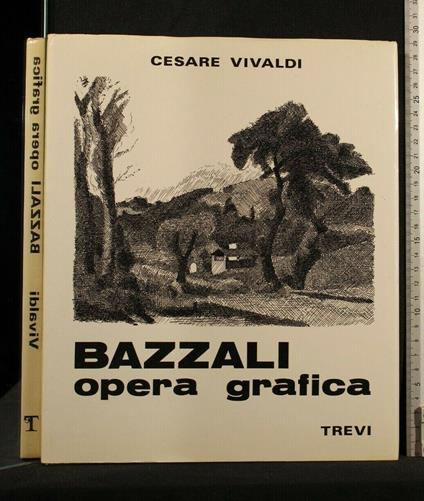Bazzali. Opera Grafica. Cesare Vivaldi. Trevi. - Cesare Vivaldi - copertina