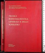 Tecnica radiodiagnostica generale e dello scheletro