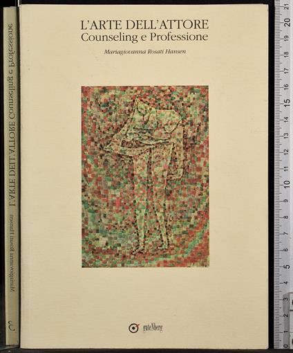 L' arte dell'attore counseling e professione - Alvin H. Hansen - copertina